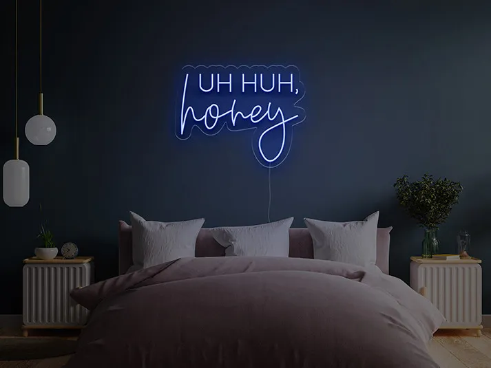 Uh, Huh, Honey - Insegne al neon a LED