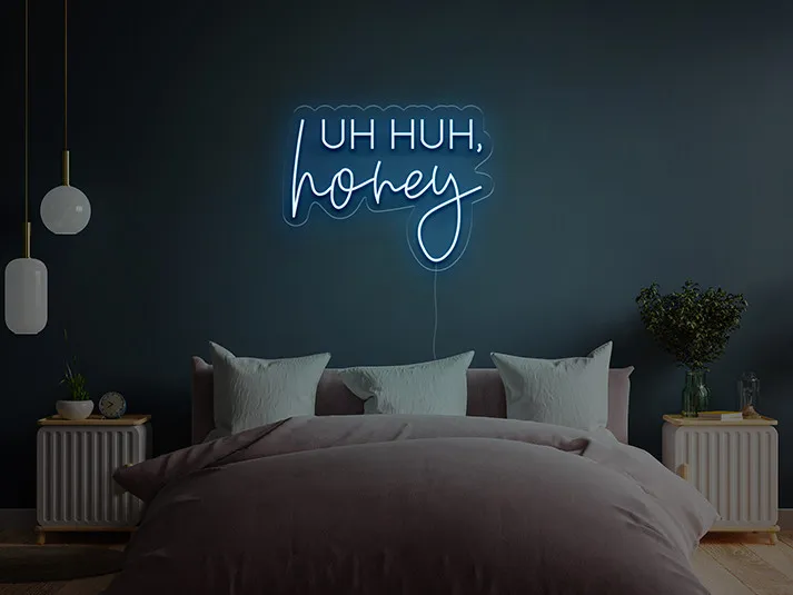 Uh, Huh, Honey - Insegne al neon a LED