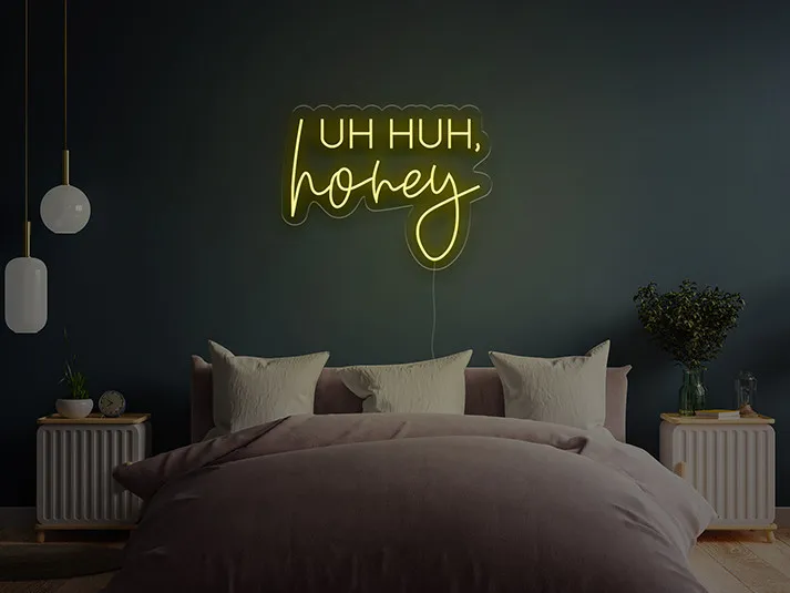 Uh, Huh, Honey - Insegne al neon a LED