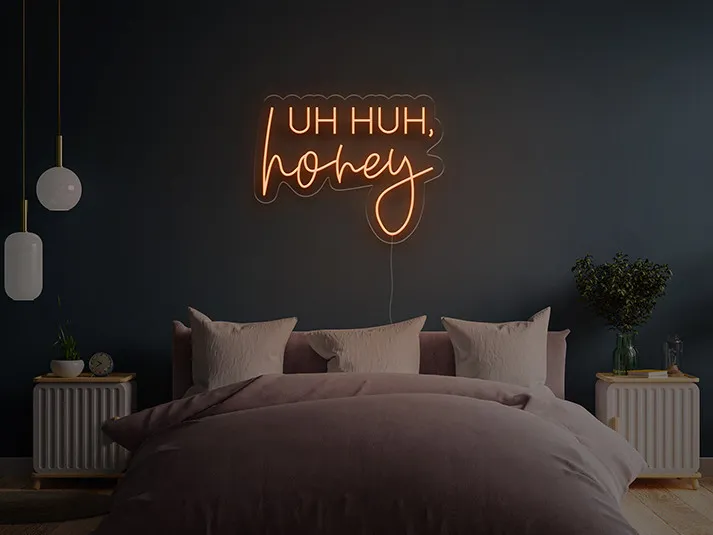 Uh, Huh, Honey - Insegne al neon a LED