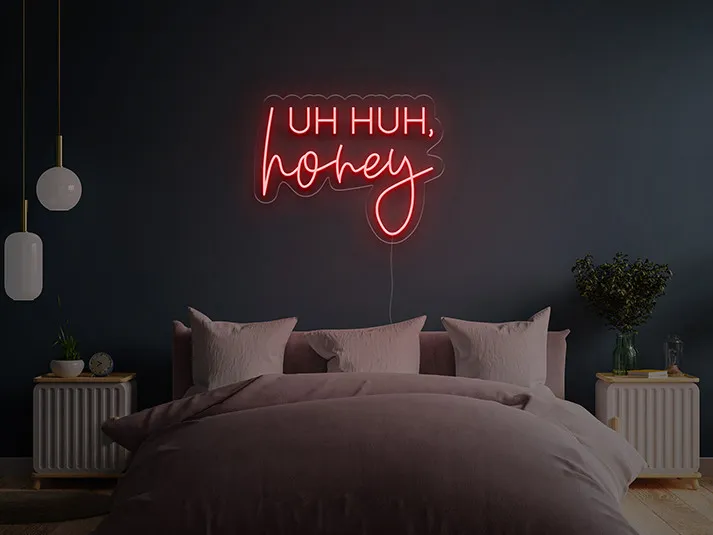 Uh, Huh, Honey - Insegne al neon a LED