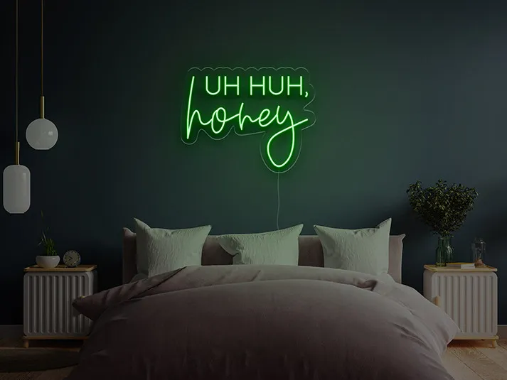 Uh, Huh, Honey - Insegne al neon a LED