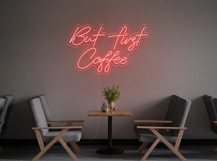But first Coffee - Insegne al neon a LED
