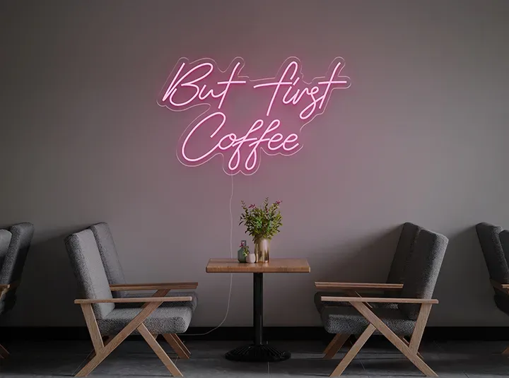 But first Coffee - Insegne al neon a LED