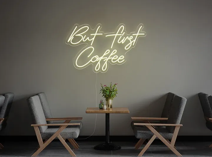But first Coffee - Insegne al neon a LED