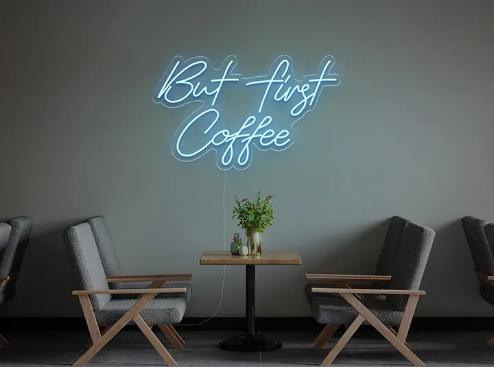 But first Coffee - Insegne al neon a LED