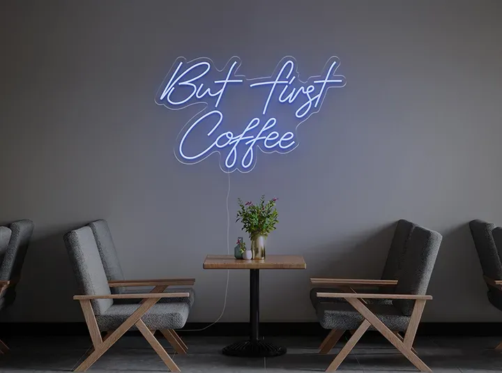 But first Coffee - Insegne al neon a LED