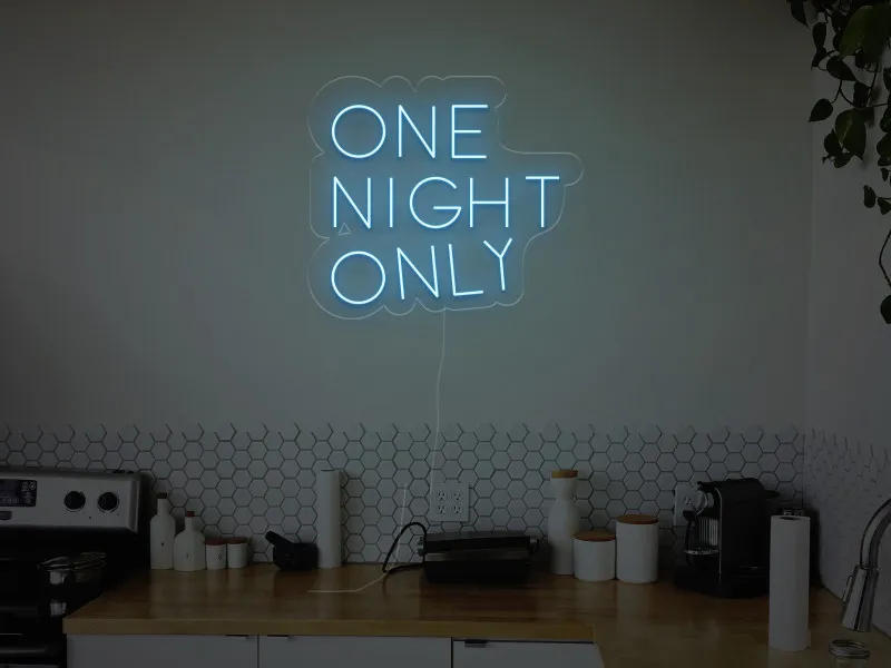One Night Only - Insegne al neon a LED