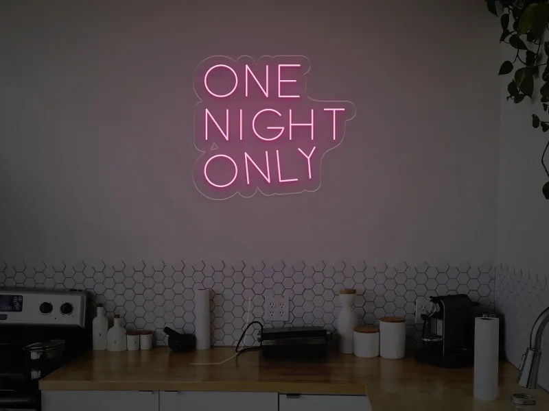 One Night Only - Insegne al neon a LED
