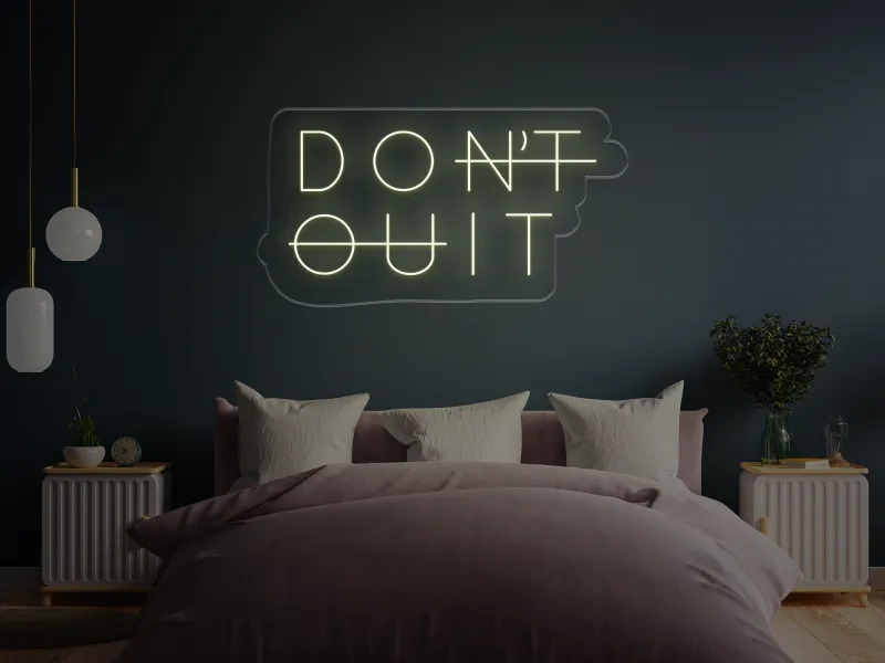 Don't Quit - Insegne al neon a LED
