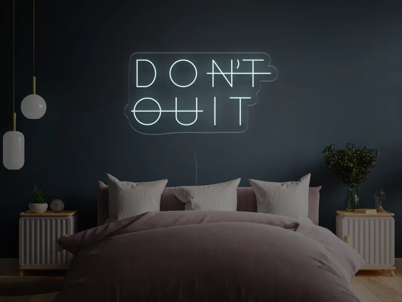 Don't Quit - Insegne al neon a LED