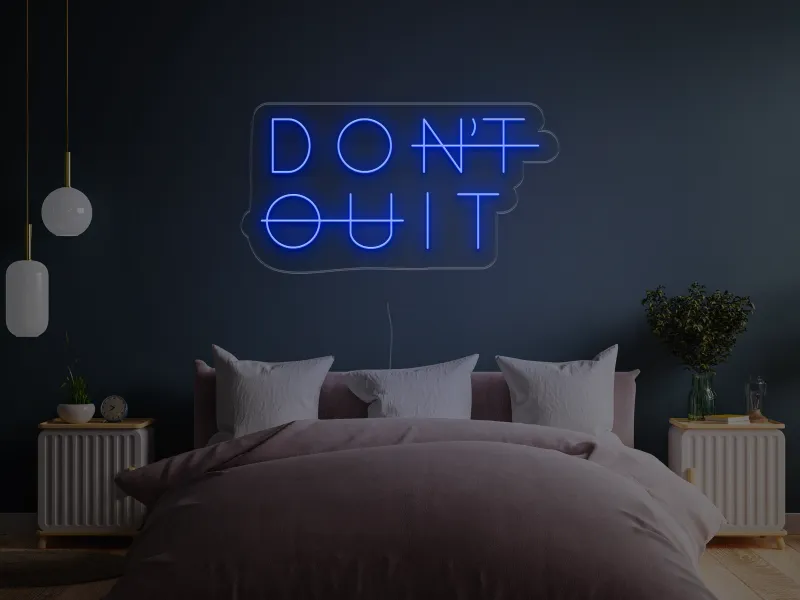 Don't Quit - Insegne al neon a LED
