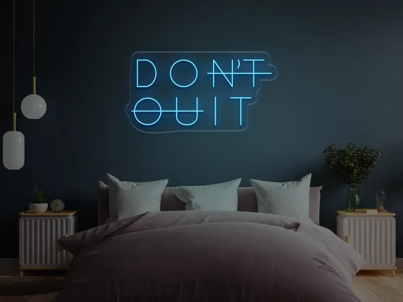 Don't Quit - Insegne al neon a LED