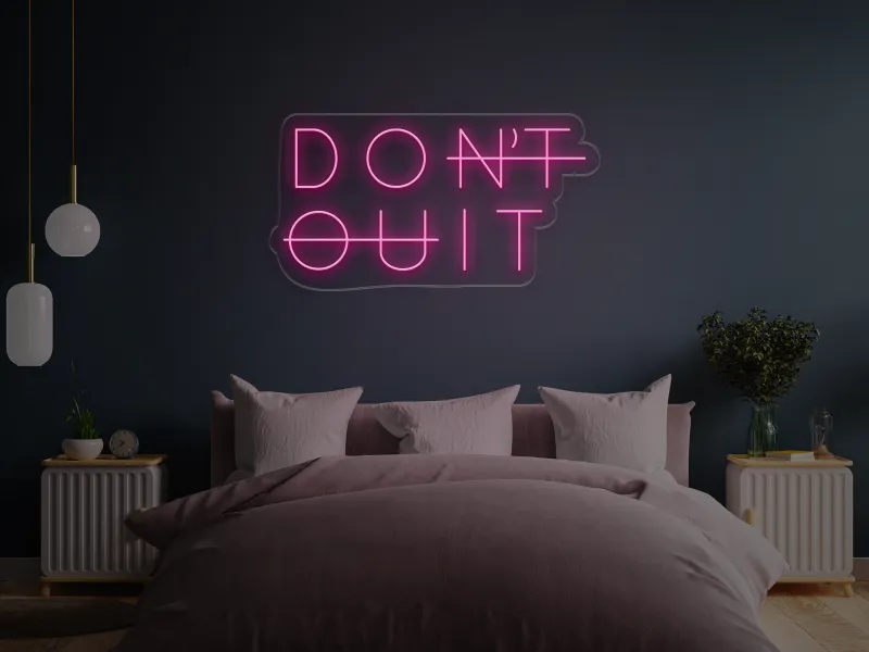 Don't Quit - Insegne al neon a LED
