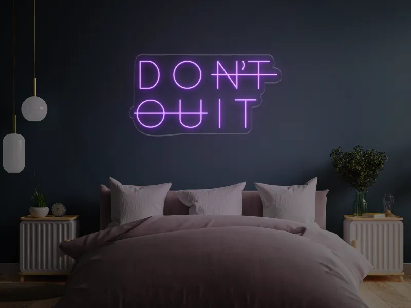 Don't Quit - Insegne al neon a LED