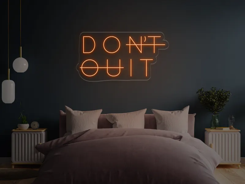 Don't Quit - Insegne al neon a LED