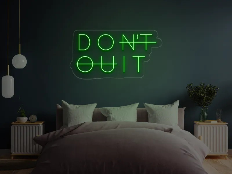 Don't Quit - Insegne al neon a LED