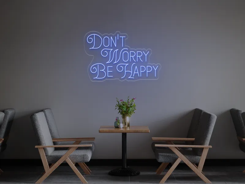 Don't Worry, be Happy - Neon LED Schild
