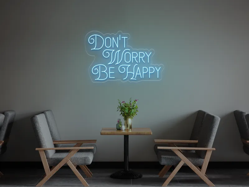 Don't Worry, be Happy - Neon LED Schild