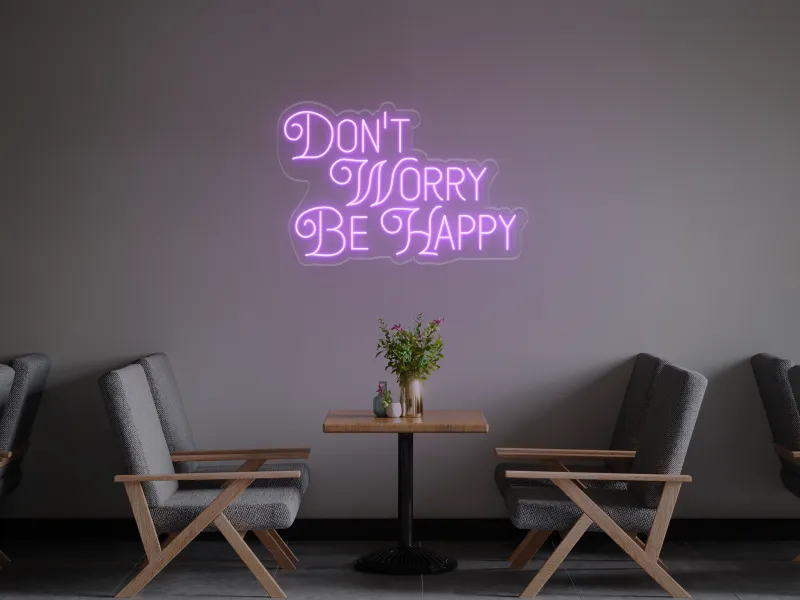 Don't Worry, be Happy - Neon LED Schild