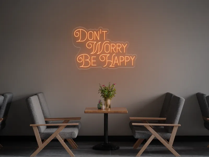 Don't Worry, be Happy - Neon LED Schild
