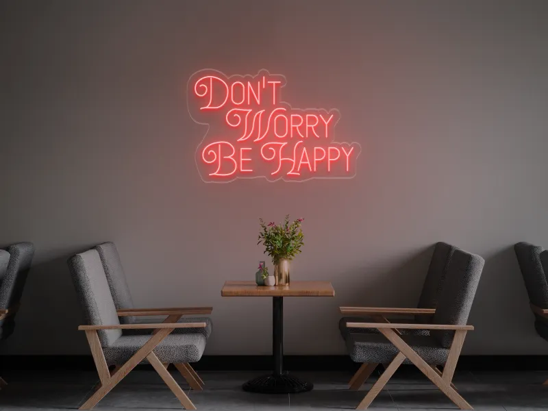 Don't Worry, be Happy - Neon LED Schild