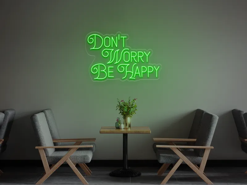 Don't Worry, be Happy - Neon LED Schild