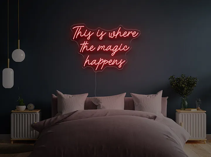 This is where the magic happens - Insegne al neon a LED