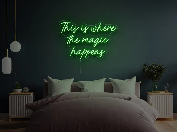 This is where the magic happens - Insegne al neon a LED
