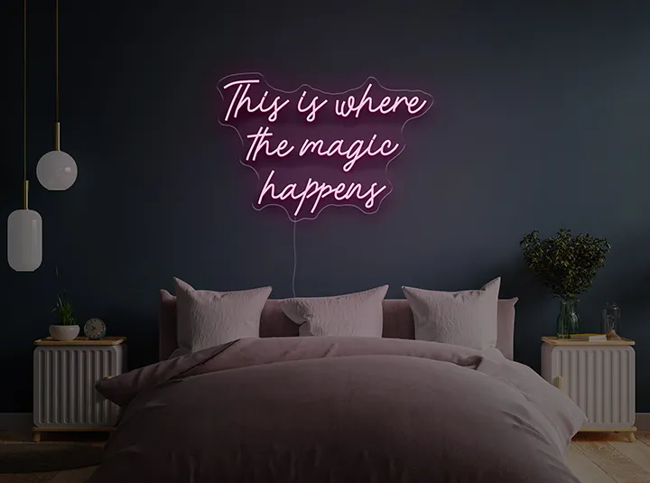 This is where the magic happens - Insegne al neon a LED