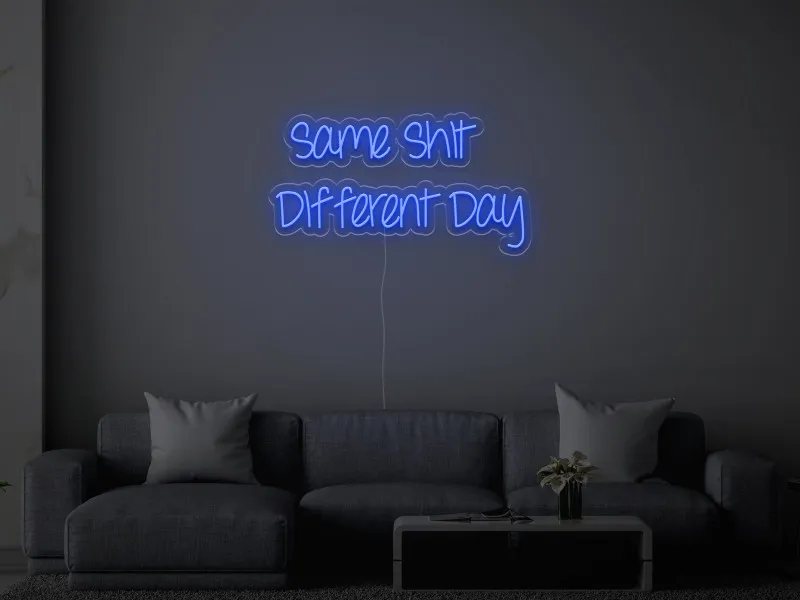 Same Shit Different Day - Insegne al neon a LED