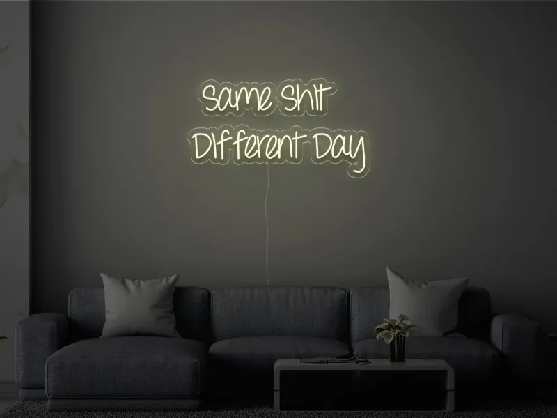 Same Shit Different Day - Insegne al neon a LED
