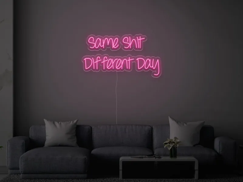 Same Shit Different Day - Insegne al neon a LED