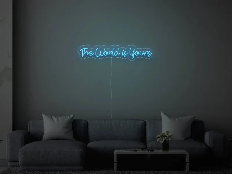 The World Is Yours - Neon LED Schild