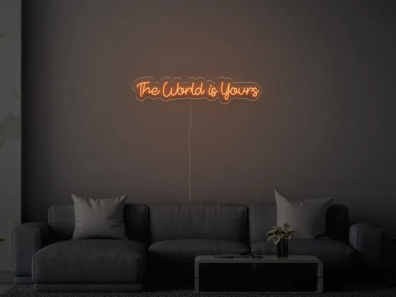 The World Is Yours - Neon LED Schild