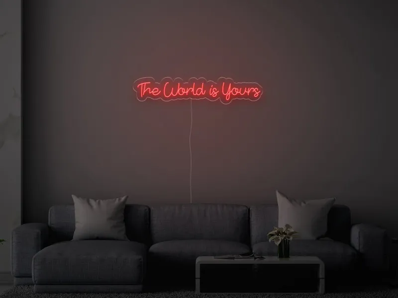 The World Is Yours - Neon LED Schild