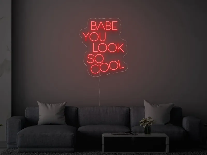 BABE YOU LOOK SO COOL - Insegne al neon a LED