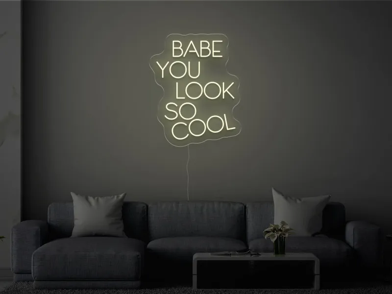 BABE YOU LOOK SO COOL - Insegne al neon a LED