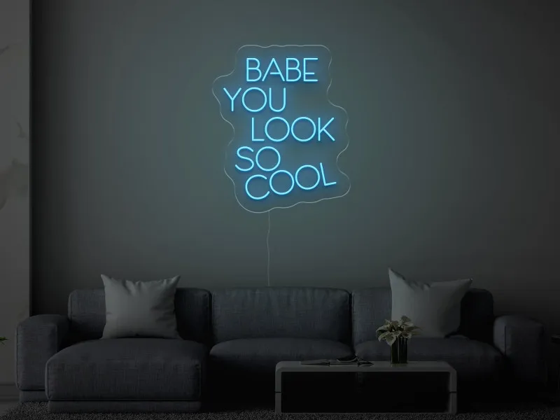 BABE YOU LOOK SO COOL - Insegne al neon a LED