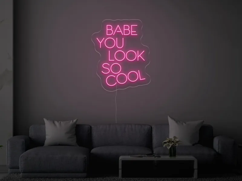 BABE YOU LOOK SO COOL - Insegne al neon a LED