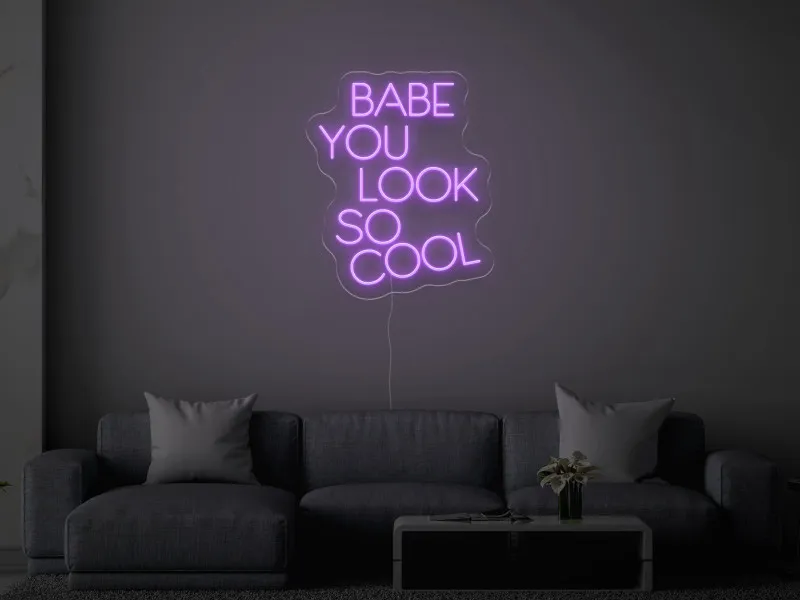 BABE YOU LOOK SO COOL - Insegne al neon a LED