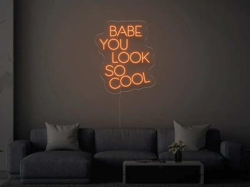 BABE YOU LOOK SO COOL - Insegne al neon a LED