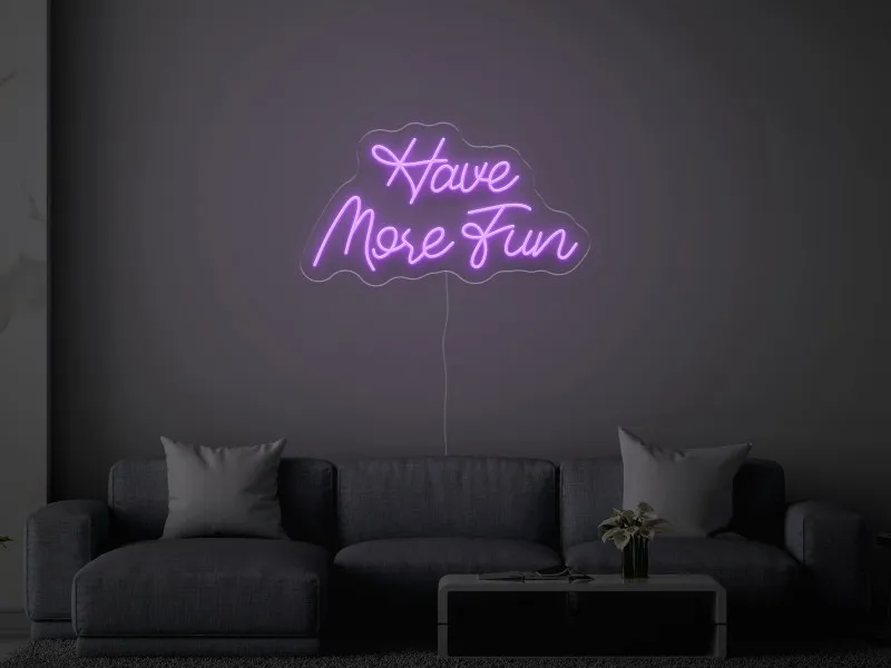 Have More Fun - Insegne al neon a LED