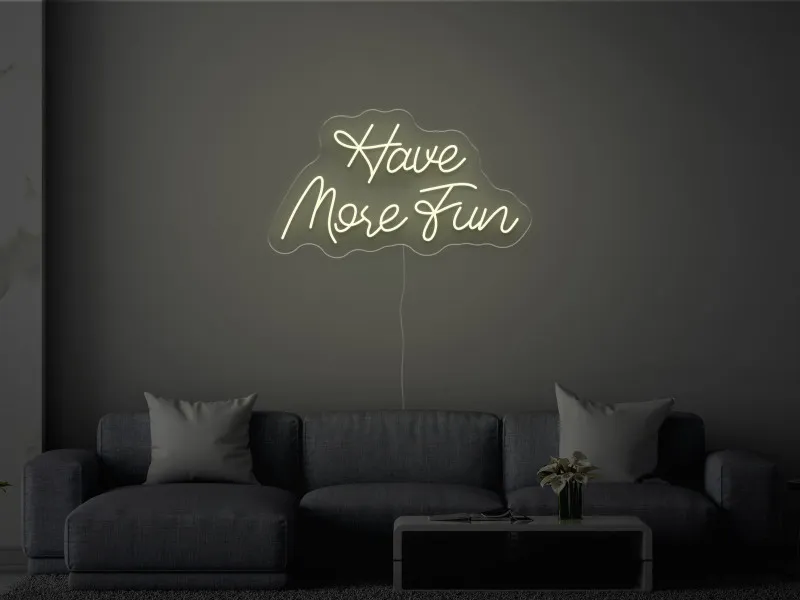 Have More Fun - Insegne al neon a LED