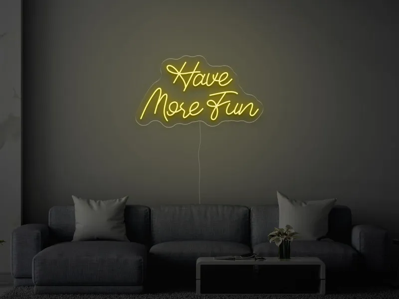 Have More Fun - Insegne al neon a LED