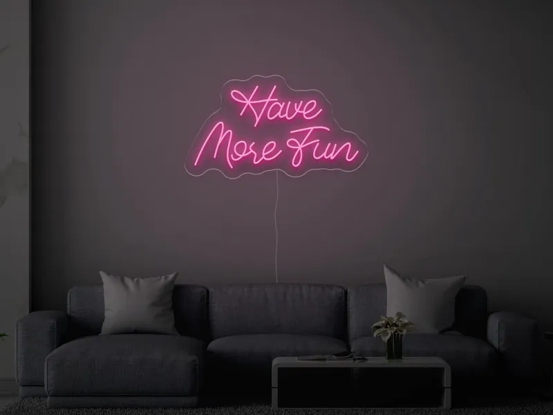 Have More Fun - Insegne al neon a LED