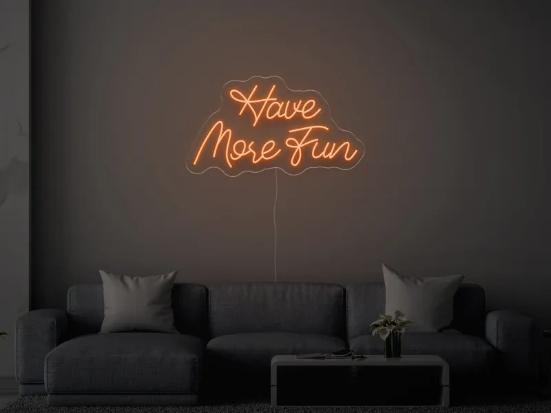 Have More Fun - Insegne al neon a LED