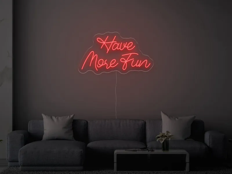 Have More Fun - Insegne al neon a LED