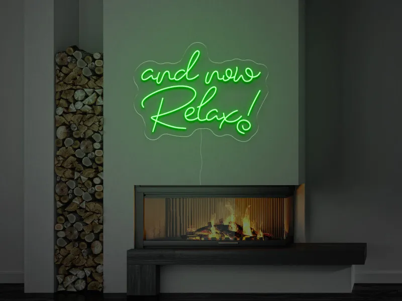 and now Relax! - Insegne al neon a LED
