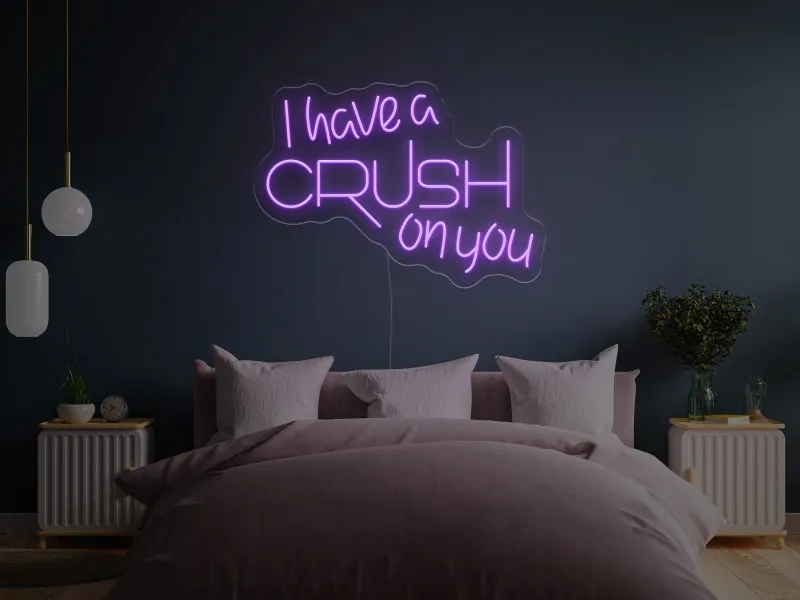 I have a CRUSH on you - Insegne al neon a LED
